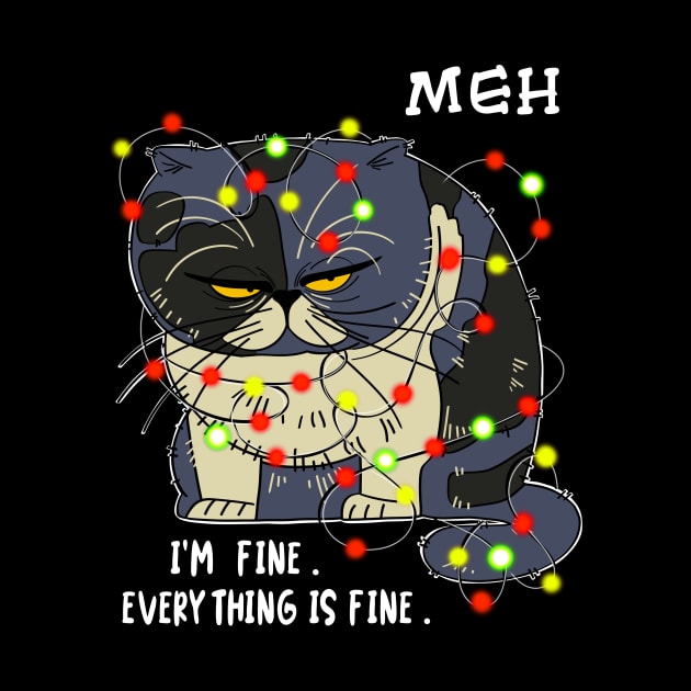 Funny Meh Cat I'm Fine Everything is Fine Gift For Christmas T-Shirt by YasOOsaY