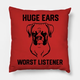 FUNNY BOXER HUGE EARS  WORST LISTENER Pillow