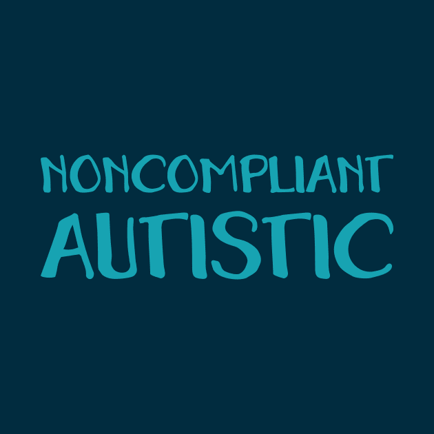 Noncompliant Autistic (Hand) by Model Deviance Designs