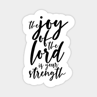 THE JOY OF THE LORD Magnet