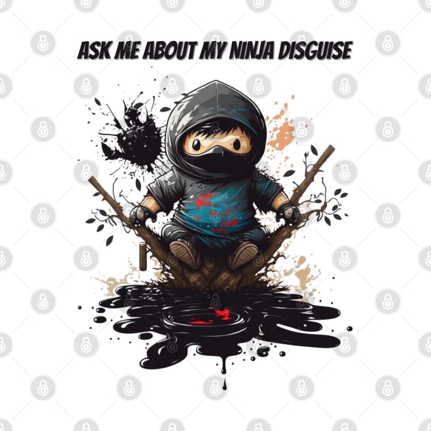 Ninja Kidz, Ask Me About My Ninja Disguise by LetsGetInspired