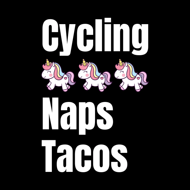 Cycling, Unicorns, Naps, Tacos Cycling Shirt for Her, Women Cycling, Mothers Day Gift, Mom Birthday Shirt, Cycling Woman, Cycling Shirt, Cycling Wife, Cycling Mom, Bike Mom, Cycling Gifts for Her, Strong Women by CyclingTees