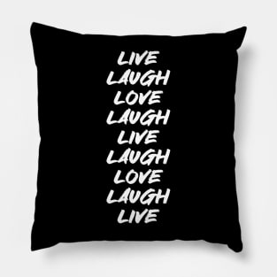 Live Laugh Love Laugh Live Laugh Love Pillow