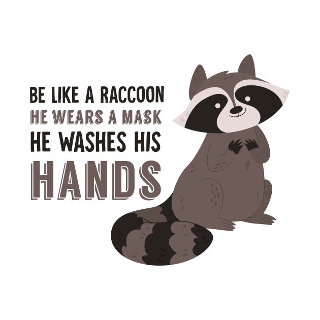 Raccoon Cute Animal Adorable Furry Wash Hands Quarantine by Mellowdellow