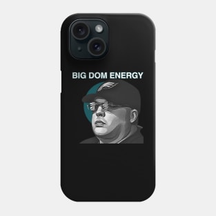 Big Dom Energy Phone Case