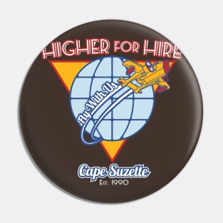 Higher for Hire Pin