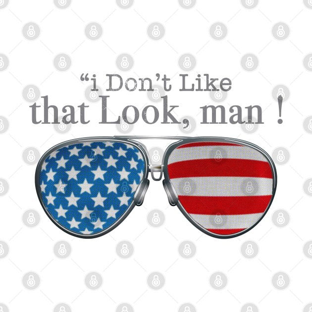 TOP GUN MAVERICK - I DONT LIKE THAT LOOK GLASSES by SAMELVES