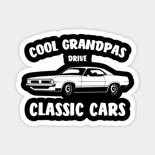 Cool Grandpas Drive Classic Cars Magnet