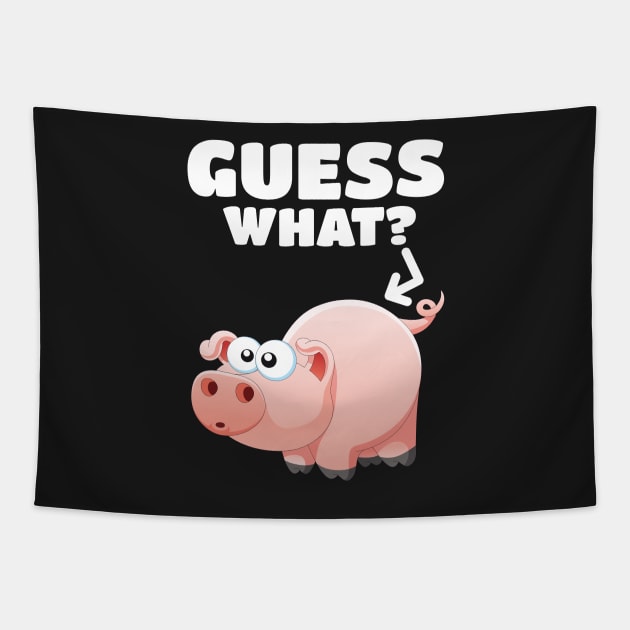 Guess What? Pig Butt! Pork Piggy Funny Design Tapestry by PozureTees108