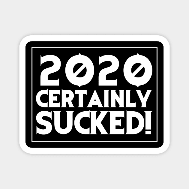 2020 SUCKS! Magnet by theramashley