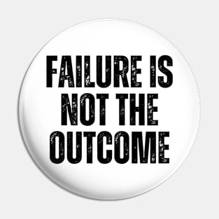 Inspirational and Motivational Quotes for Success - Failure Is Not The Outcome Pin