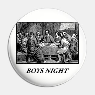 Boys Night ( Last Supper ) Pin
