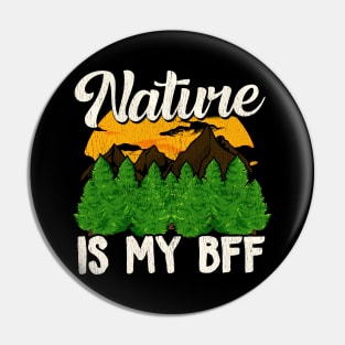 Nature Is My BFF Cute Outdoors Campers & Hikers Pin