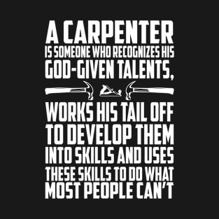 A CARPENTER IS SOMEONE WHO T-Shirt