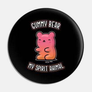 Gummy Bear is My Spirit Animal Pin