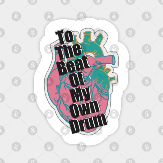 To the Beat of my Own Drum - Fun and fresh digitally illustrated graphic design - Hand-drawn art perfect for stickers and mugs, notebooks, t-shirts, greeting cards, hoodies, and more Magnet by cherdoodles