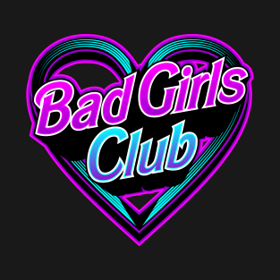 Bad Girls Club T-Shirt