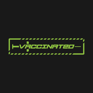 vaccinated T-Shirt