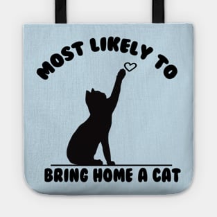 MOST LIKELY TO BRING HOME A CAT Tote