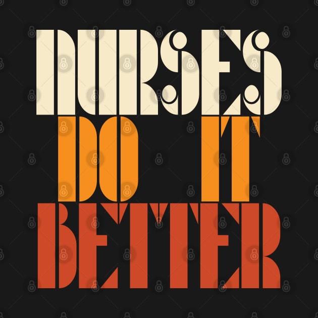 Nurses do it better, Nursing school, medical funny, ER Nurse by laverdeden