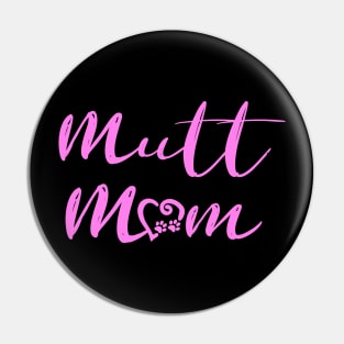 Mutt Mom (Pink) Pin