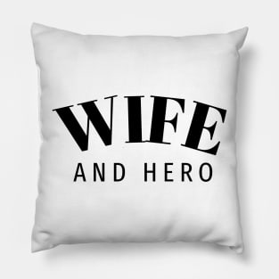 Wife and Hero Pillow