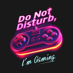 Neon Glow 'Do Not Disturb, I'm Gaming' Controller Design T-Shirt