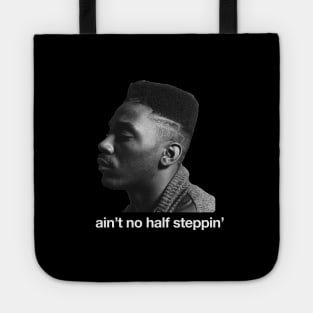 Ain't no half steppin' Tote