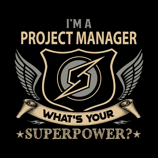Project Manager T Shirt - Superpower Gift Item Tee by Cosimiaart