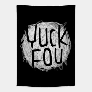 Funny Yuck Fou Tapestry