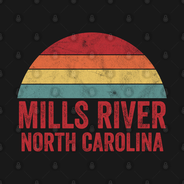 Disover Vintage Retro Mills River North Carolina - Mills River North Carolina - T-Shirt