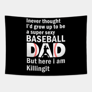 A super sexy baseball dad, but here I'm Father's Day Tapestry