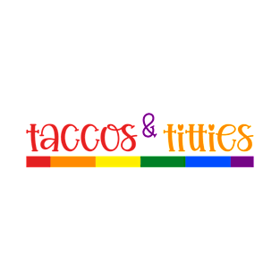 Lesbian Pride Tacos and Titties LGBTQ Rainbow Flag T-Shirt
