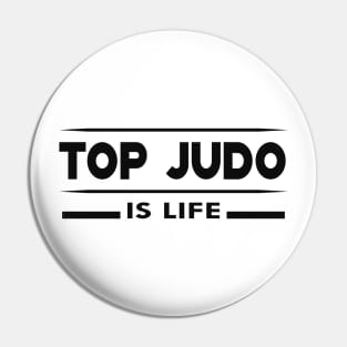 Top Judo is life Pin