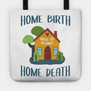 Home Birth Home Death - House - Blue text Tote