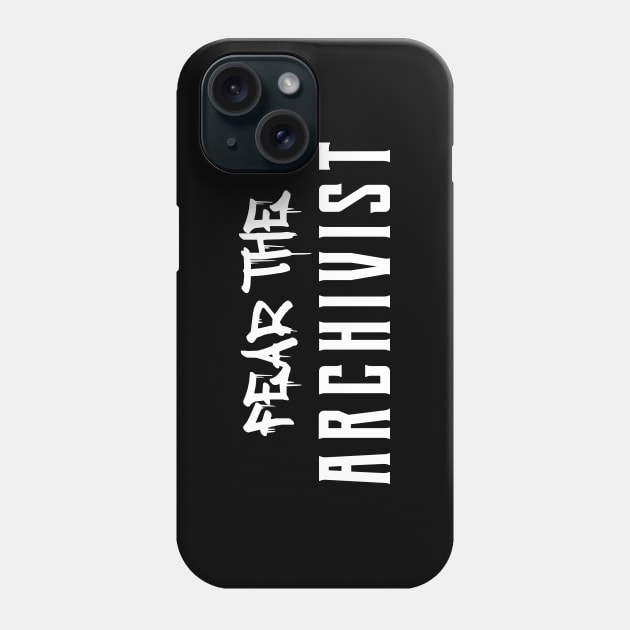 Archivist - Fear the archivist Phone Case by KC Happy Shop