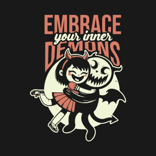 Embrace Your Inner Demons // Funny Cute Design T-Shirt