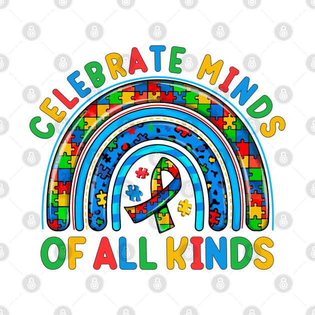 Celebrate Minds Of All Kinds Cute Rainbow Autism Awareness Day Month Women Men Boys Girls Kids by weirdboy