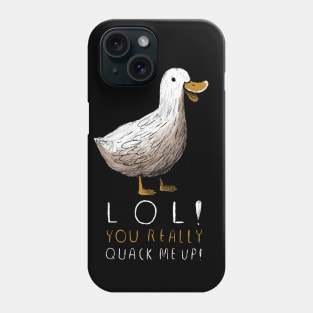 you really quack me up Phone Case