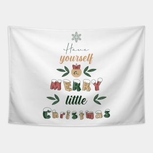 Have yourself a Merry little Christmas Tapestry