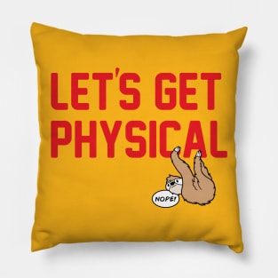 LET'S GET PHYSICAL Pillow