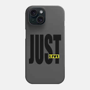just live Phone Case