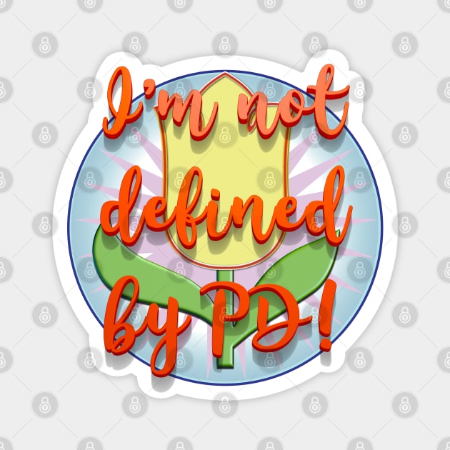 Parkinsons Im Not Defined By Magnet by YOPD Artist