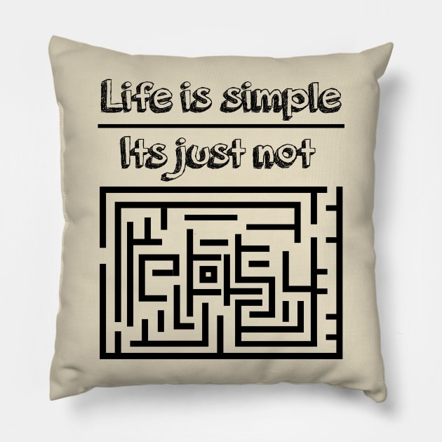 Life is Simple Pillow by worshiptee