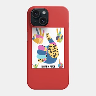 I come in peace Phone Case