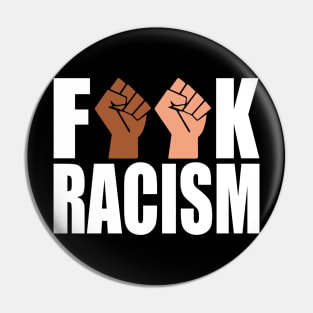 F**k Racism Pin