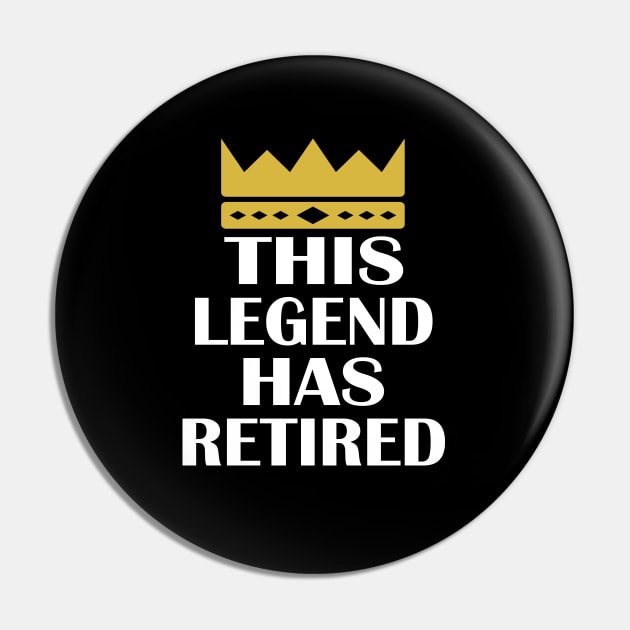 This Legend Has Retired Funny Retirement Pin by mstory