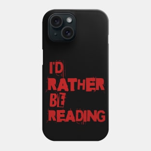 I'D RATHER BE READING - PUNK RED TEXT Phone Case