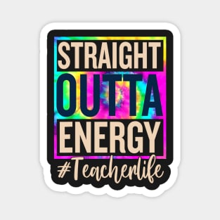 Straight Outta Energy Teacher Life Magnet