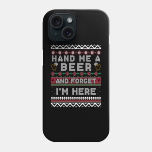Hand Me a Beer Ugly Christmas Sweater Funny Phone Case